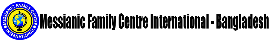 Messianic Family Centre International-Bangladesh